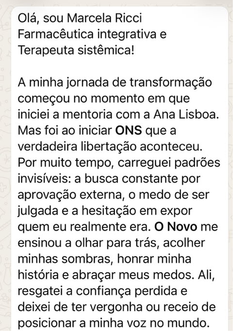 Print de mensagem de Marcela Ricci, farmacêutica integrativa e terapeuta sistêmica: sua jornada de transformação começou na mentoria e se aprofundou com O Novo Sistema (parte 1 de 2)