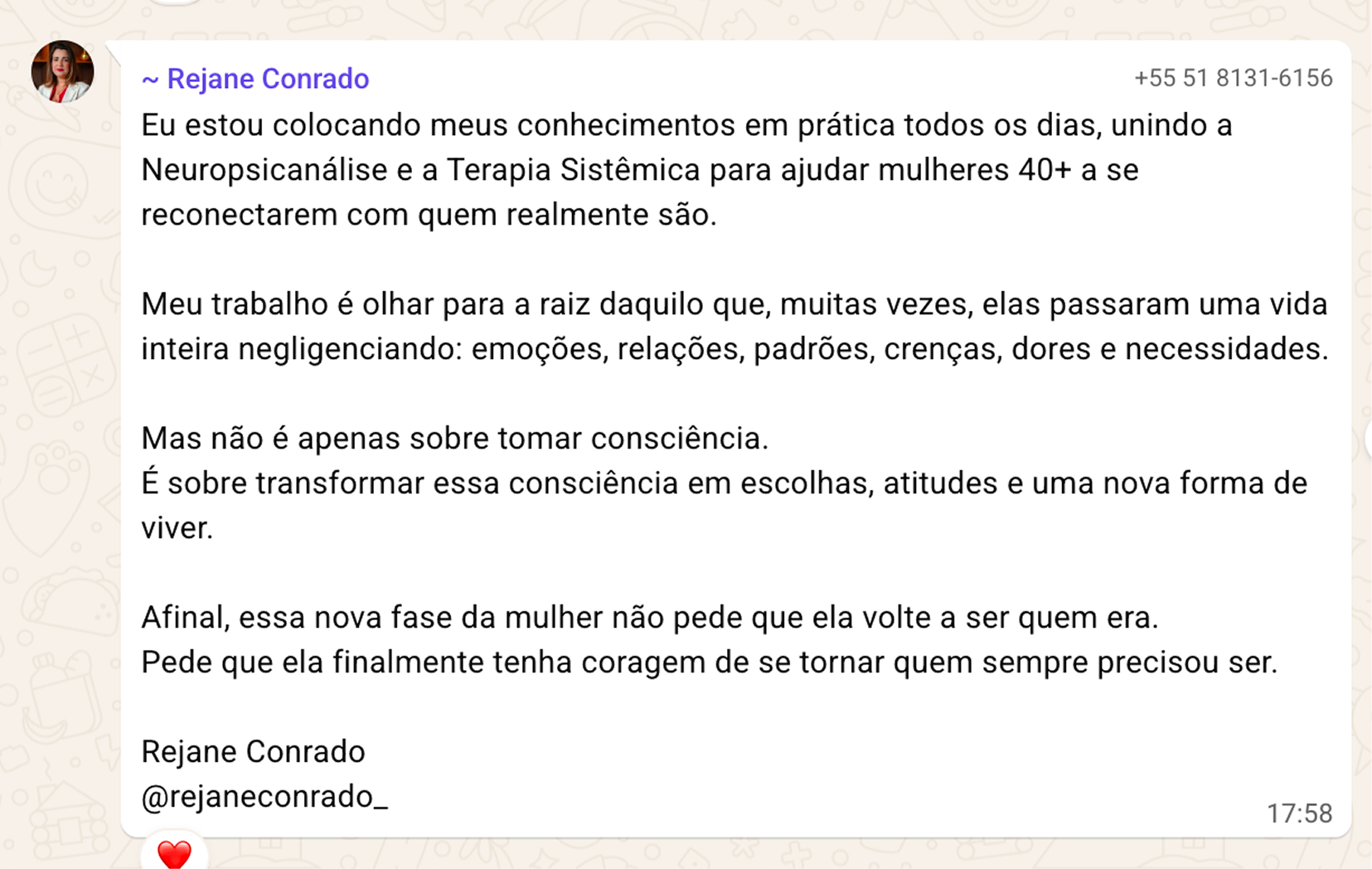 Print de mensagem de Rejane Conrado: coloca em prática, todos os dias, a Neuropsicanálise e a Terapia Sistêmica para ajudar mulheres 40+ a se reconectarem com quem realmente são